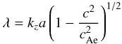 Mathematical equation: \begin{equation} \displaystyle \lambda=k_z a \left(1-\frac{c^2}{\ce^2}\right)^{1/2} \label{eq:lambda} \end{equation}