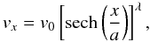 Mathematical equation: \begin{equation} v_x = v_0\left[\textnormal{sech}\left(\frac{x}{a}\right)\right]^{\lambda}, \label{eq:solkink} \end{equation}