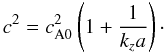 Mathematical equation: \begin{equation} c^2 = \displaystyle \co^2\left(1+\frac{1}{k_za}\right)\cdot \label{eq:cspeed2} \end{equation}