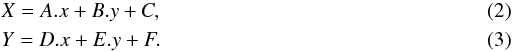Mathematical equation: \begin{eqnarray} && X = A.x+B.y+C, \\ && Y = D.x+E.y+F. \end{eqnarray}