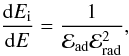 Mathematical equation: \begin{equation} \frac{{\rm d}E\rs{i}}{{\rm d}E} = \frac{1}{{\cal{E}}\rs{ad}{\cal{E}}^2\rs{rad}}, \end{equation}
