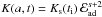Mathematical equation: \hbox{$K(a,t) = K\rs{s}(t\rs{i})\,{\cal{E}}\rs{ad}^{s+2}$}