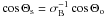 Mathematical equation: \hbox{$\cos \Theta\rs{s} = \sigma\rs{B}^{-1} \cos \Theta\rs{o}$}