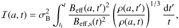 Mathematical equation: \appendix \setcounter{section}{1} \begin{equation} {\cal{I}}(a,t) = \sigma\rs{B}^2 \int_{t\rs{i}}^{t} \frac{B\rs{eff}(a,t^{\prime})^2}{B\rs{eff,s}(t)^2} \left(\frac{\rho(a,t^{\prime})}{\rho(a,t)}\right)^{1/3} \frac{{\rm d}t^{\prime}}{t}, \label{integ-I} \end{equation}