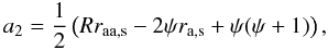 Mathematical equation: \appendix \setcounter{section}{1} \begin{equation} a\rs{2} = \frac{1}{2}\left(Rr\rs{aa,s}-2\psi r\rs{a,s}+\psi(\psi+1)\right), \end{equation}