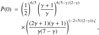 Mathematical equation: \appendix \setcounter{section}{1} \begin{eqnarray} \bar P(0)&=& \left(\frac{1}{2}\right)^{6/5} \left(\frac{\gamma+1}{\gamma}\right)^{6/5-\gamma/(2-\gamma)}\nonumber \\ &&\times \left(\frac{(2\gamma+1)(\gamma+1)}{\gamma(7-\gamma)} \right)^{(-2+5/(2-\gamma))\cdot\zeta}, \end{eqnarray}