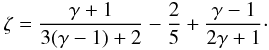 Mathematical equation: \appendix \setcounter{section}{1} \begin{equation} \zeta=\frac{\gamma+1}{3(\gamma-1)+2}-\frac{2}{5}+\frac{\gamma-1}{2\gamma+1}\cdot \end{equation}