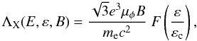 Mathematical equation: \begin{equation} \Lambda\rs{X}(E, \varepsilon, B) = \frac{\sqrt{3} e^3\mu_{\phi} B}{m\rs{e}c^2}\; F\left(\frac{\varepsilon}{\varepsilon\rs{c}}\right), \end{equation}