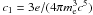 Mathematical equation: \hbox{$c_1 = 3e/(4\pi m\rs{e}^3c^5)$}