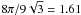 Mathematical equation: \hbox{$8\pi/9\sqrt{3} = 1.61$}