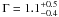 Mathematical equation: \hbox{$\Gamma =1.1 ^{+0.5}_{-0.4}$}