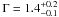 Mathematical equation: \hbox{$\Gamma =1.4 ^{+0.2}_{-0.1}$}