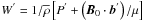 Mathematical equation: \hbox{$W^{'}=1/{\overline\rho}\left[P^{'}+\left(\vec B_{0}\cdot\vec b^{'}\right)/\mu\right]$}