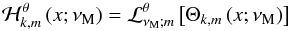 Mathematical equation: \begin{equation} {\mathcal H}_{k,m}^{\theta}\left(x;\nu_{\rm M}\right)={\mathcal L}_{\nu_{\rm M};m}^{\theta}\left[\Theta_{k,m}\left(x;\nu_{\rm M}\right)\right] \end{equation}