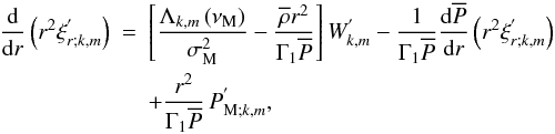 Mathematical equation: \begin{eqnarray} \frac{{\rm d}}{{\rm d}r}\left(r^2\xi_{r;k,m}^{'}\right)&=&\left[\frac{\Lambda_{k,m}\left(\nu_{\rm M}\right)}{\sigma_{\rm M}^{2}}-\frac{{\overline\rho}r^2}{\Gamma_{1}{\overline P}}\right]W_{k,m}^{'}-\frac{1}{\Gamma_{1}{\overline P}}\frac{{\rm d}{\overline P}}{{\rm d}r}\left(r^2\xi_{r;k,m}^{'}\right)\nonumber\\ &&+\frac{r^2}{\Gamma_1{\overline P}}\,P_{{\rm M};k,m}^{'}, \end{eqnarray}