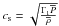 Mathematical equation: \hbox{$c_{\rm s}=\sqrt{\frac{\Gamma_{1}{\overline P}}{\overline\rho}}$}