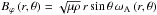 Mathematical equation: \hbox{$B_{\varphi}\left(r,\theta\right)=\sqrt{\mu\rho}\,r\sin\theta\,\omega_{\rm A}\left(r,\theta\right)$}