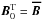 Mathematical equation: \appendix \setcounter{section}{1} \hbox{$\vec B_{0}^{\rm T}=\vec{\overline B}$}