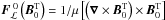 Mathematical equation: \hbox{${\vec F}_{\mathcal L}^{\,\,0}\left(\vec B_{0}^{\rm T}\right)=1/\mu\left[\left(\vec\nabla\times{\vec B}_{0}^{\rm T}\right)\times{\vec B}_{0}^{\rm T}\right]$}