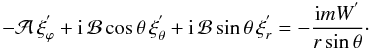 Mathematical equation: \begin{equation} -{\mathcal A}\,\xi_{\varphi}^{'}+{\rm i}\,{\mathcal B}\cos\theta\,\xi_{\theta}^{'}+{\rm i}\,{\mathcal B}\sin\theta\,{\xi}_{r}^{'}=-\frac{{\rm i} m W^{'}}{r\sin\theta}\cdot \label{DyVp} \end{equation}