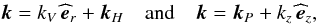 Mathematical equation: \begin{equation} \vec k=k_V\,{\widehat{\vec{e}}}_{r}+{\vec k}_{H}\quad\hbox{and}\quad\vec k={\vec k}_{P}+k_{z}\,{\widehat{\vec{e}}}_{z} , \end{equation}