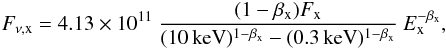 Mathematical equation: \begin{eqnarray*} \label{eq:meanfrequency} F_{\nu,\rm x} = 4.13\times10^{11}\ \frac{(1-\beta_{\rm x})F_{\rm x}} {(10\,\rm{keV})^{1-\beta_{\rm x}}- (0.3\,\rm{keV})^{1-\beta_{\rm x}}}\ E_{\rm x}^{-\beta_{\rm x}} , \end{eqnarray*}