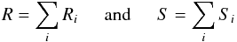 Mathematical equation: \begin{equation} \label{eq:ri} \hspace{1cm} R=\sum_{i} R_{i} \hspace{0.5cm} {\rm and} \hspace{0.5cm} S=\sum_{i} S_{i} \end{equation}