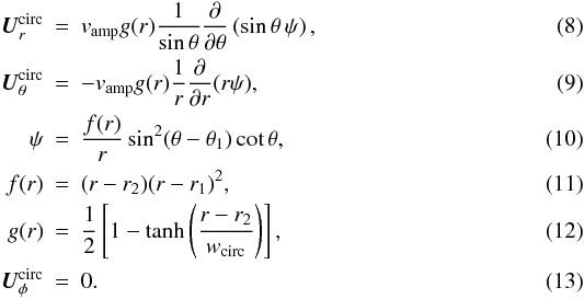 Mathematical equation: \begin{eqnarray} \Ucirc_r&=&\vamp g(r)\frac{1}{\sin\theta}\frac{\partial} {\partial\theta}\left(\sin\theta\,\psi\right), \\ \Ucirc_\theta&=&-\vamp g(r)\frac{1}{r}\frac{\partial}{\partial r}(r\psi), \\ \psi&=&\frac{f(r)}{r}\sin^2(\theta-\theta_1)\cot\theta, \\ f(r)&=& (r-r_2)(r-r_1)^2, \\ g(r)&=& \frac{1}{2}\left[1 -\tanh\left(\frac{r-r_2}{w_{\rm circ}} \right) \right], \\ \label{circulation} \Ucirc_{\phi} &=& 0. \end{eqnarray}