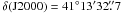 Mathematical equation: \hbox{$\delta({\rm J}2000)=41\degr13\arcmin32\farcs7$}