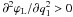 Mathematical equation: \hbox{$\pl^2\varphi_{\rm L}/\pl q_1^2>0$}