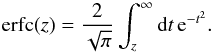 Mathematical equation: \begin{equation} \erfc(z) = \frac{2}{\sqrt{\pi}} \int_z^{\infty} \dd t \, {\rm e}^{-t^2}. \label{erfc-def} \end{equation}