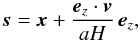Mathematical equation: \begin{equation} \vs= \vx + \frac{\ve_z\cdot\vv}{aH} \, \ve_z, \label{sdef} \end{equation}