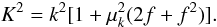 Mathematical equation: \begin{equation} K^2= k^2 [1+\mu_k^2(2f+f^2)]. \end{equation}
