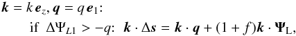 Mathematical equation: \begin{eqnarray} && \vk= k \, \ve_z, \vq= q \, \ve_1{:} \nonumber \\ \label{ks-sticky1}&& \qquad \mbox{if } \; \Delta\Psi_{L1} > -q{:} \;\; \vk\cdot\Delta\vs = \vk\cdot\vq + (1+f) \vk\cdot\vPsi_{\rm L}, \end{eqnarray}