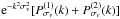 Mathematical equation: \hbox{${\rm e}^{-k^2\sigma_v^2} [P_{\sigma_v}^{(1)}(k)+P_{\sigma_v}^{(2)}(k)]$}