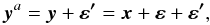 Mathematical equation: \begin{equation} \vec{y}^a=\vec{y}+\vec{\varepsilon'}=\vec{x}+\vec{\varepsilon}+\vec{\varepsilon'}, \end{equation}