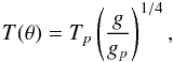Mathematical equation: \begin{equation} \label{vzeip} T(\theta) = T_p\left(\frac{g}{g_p}\right)^{1/4}, \end{equation}