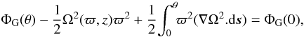 Mathematical equation: \begin{equation} \label{work5} \Phi_{\rm G}(\theta)-\frac{1}{2}\Omega^2(\varpi,z)\varpi^2+\frac{1}{2}\!\int_0^{\theta}\!\!\varpi^2 (\nabla\Omega^2.{\rm d}\vec{s}) = \Phi_{\rm G}(0) , \end{equation}