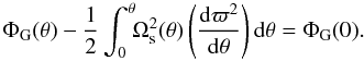 Mathematical equation: \begin{equation} \label{nonc3} \Phi_{\rm G}(\theta)-\frac{1}{2}\int_0^{\theta}\!\!\Omega^2_{\rm s}(\theta)\left(\frac{{\rm d}\varpi^2}{{\rm d}\theta}\right){\rm d}\theta = \Phi_{\rm G}(0) . \end{equation}