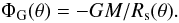 Mathematical equation: \begin{equation} \label{rgp} \Phi_{\rm G}(\theta) = -GM/R_{\rm s}(\theta) . \end{equation}