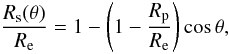 Mathematical equation: \begin{equation} \label{simplr} \frac{R_{\rm s}(\theta)}{R_{\rm e}} = 1-\left(1-\frac{R_{\rm p}}{R_{\rm e}}\right)\cos\theta , \end{equation}