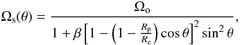 Mathematical equation: \begin{equation} \label{alter} \Omega_{\rm s}(\theta) = \frac{\Omega_{\rm o}}{1+\beta\left[1-\left(1-\frac{R_{\rm p}}{R_{\rm e}} \right)\cos\theta\right]^2\sin^2\theta}, \end{equation}