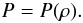 Mathematical equation: \begin{equation} P = P(\rho) . \label{barot} \end{equation}