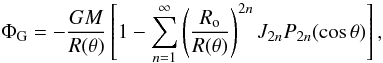 Mathematical equation: \begin{equation} \label{hubb1} \Phi_{\rm G} = -\frac{GM}{R(\theta)}\left[1-\sum_{n=1}^{\infty}\left(\frac{R_{\rm o}}{R(\theta)} \right)^{2n}J_{2n}P_{2n}(\cos\theta)\right], \end{equation}
