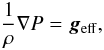 Mathematical equation: \begin{equation} \label{moteq} \frac{1}{\rho}\nabla P = \vec{g}_{\rm eff}, \end{equation}