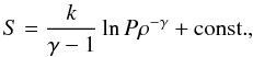 Mathematical equation: \begin{equation} \label{entr} S = \frac{k}{\gamma-1}\ln P\rho^{-\gamma} + {\rm const.}, \end{equation}