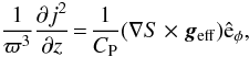 Mathematical equation: \begin{equation} \label{baroc2} \frac{1}{\varpi^3}\frac{\partial j^2}{\partial z}\!=\!\frac{1}{C_{\rm P}}(\nabla S\times\vec{g}_{\rm eff})\hat{{\rm e}}_{\phi}, \end{equation}