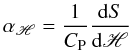 Mathematical equation: \begin{equation} \label{alfaj} \alpha_{\mathscr{H}} = \frac{1}{C_{\rm P}}\frac{{\rm d}S}{{\rm d}\mathscr{H}} \end{equation}