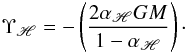 Mathematical equation: \begin{equation} \label{short} \Upsilon_{\mathscr{H}} = -\left(\frac{2\alpha_{\mathscr{H}}GM}{1-\alpha_{\mathscr{H}}}\right)\cdot \end{equation}