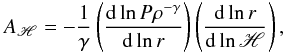 Mathematical equation: \begin{equation} A_{\mathscr{H}} = -\frac{1}{\gamma}\left(\frac{{\rm d}\ln P\rho^{-\gamma}}{{\rm d}\ln r}\right)\left(\frac{{\rm d}\ln r}{{\rm d}\ln\mathscr{H}}\right), \label{defa} \end{equation}
